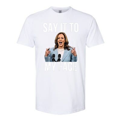 Say It To My Face Kamala Harris Debates 2024 Softstyle CVC T-Shirt