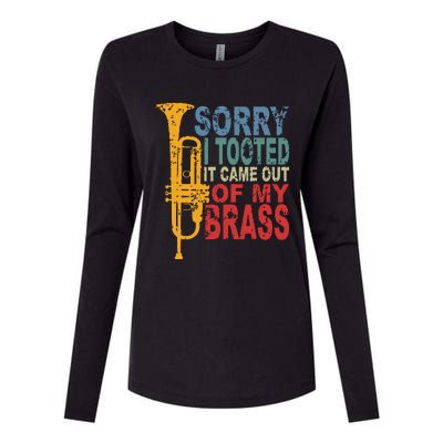 Sorry I Tooted It Came Out Of My Brass Funny Trumpet Quote Womens Cotton Relaxed Long Sleeve T-Shirt