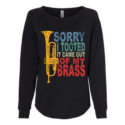 Sorry I Tooted It Came Out Of My Brass Funny Trumpet Quote Womens California Wash Sweatshirt