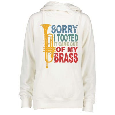 Sorry I Tooted It Came Out Of My Brass Funny Trumpet Quote Womens Funnel Neck Pullover Hood