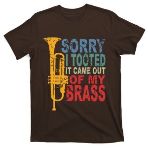 Sorry I Tooted It Came Out Of My Brass Funny Trumpet Quote T-Shirt