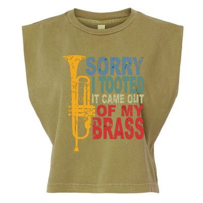 Sorry I Tooted It Came Out Of My Brass Funny Trumpet Quote Garment-Dyed Women's Muscle Tee