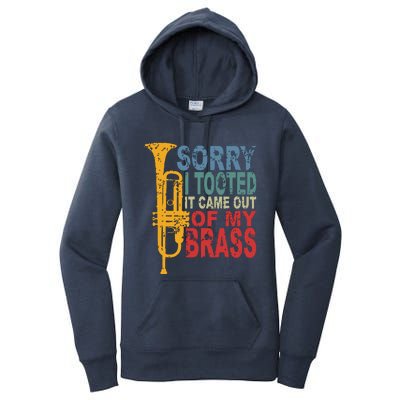 Sorry I Tooted It Came Out Of My Brass Funny Trumpet Quote Women's Pullover Hoodie