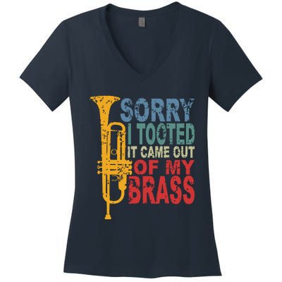 Sorry I Tooted It Came Out Of My Brass Funny Trumpet Quote Women's V-Neck T-Shirt