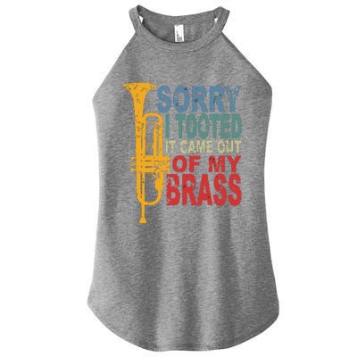 Sorry I Tooted It Came Out Of My Brass Funny Trumpet Quote Women's Perfect Tri Rocker Tank