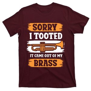 Sorry I Tooted It Came Out Of My Brass Trumpet T-Shirt