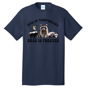 Sad Is Temporary Swag Is Forever Funny Racoon Lover Retro Tall T-Shirt