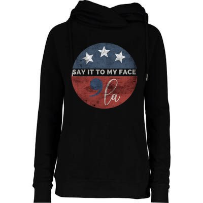 Say It To My Face Kamala Womens Funnel Neck Pullover Hood