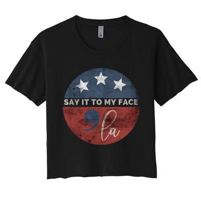 Say It To My Face Kamala Women's Crop Top Tee