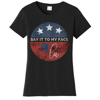 Say It To My Face Kamala Women's T-Shirt