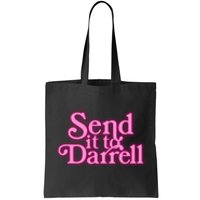 Send It To Darrell Tote Bag