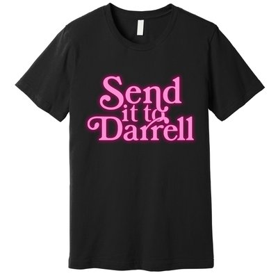 Send It To Darrell Premium T-Shirt