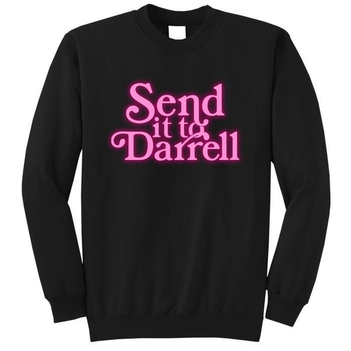 Send It To Darrell Tall Sweatshirt