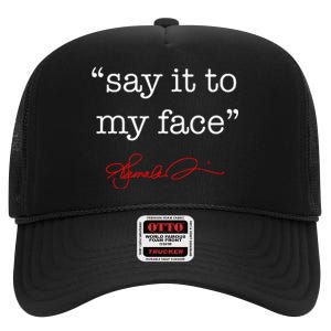 Say It To My Face Kamala 2024 High Crown Mesh Back Trucker Hat