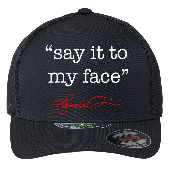 Say It To My Face Kamala 2024 Flexfit Unipanel Trucker Cap