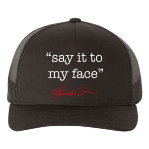 Say It To My Face Kamala 2024 Yupoong Adult 5-Panel Trucker Hat