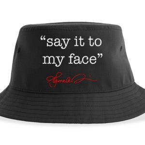 Say It To My Face Kamala 2024 Sustainable Bucket Hat