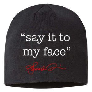 Say It To My Face Kamala 2024 Sustainable Beanie