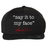 Say It To My Face Kamala 2024 Wool Snapback Cap