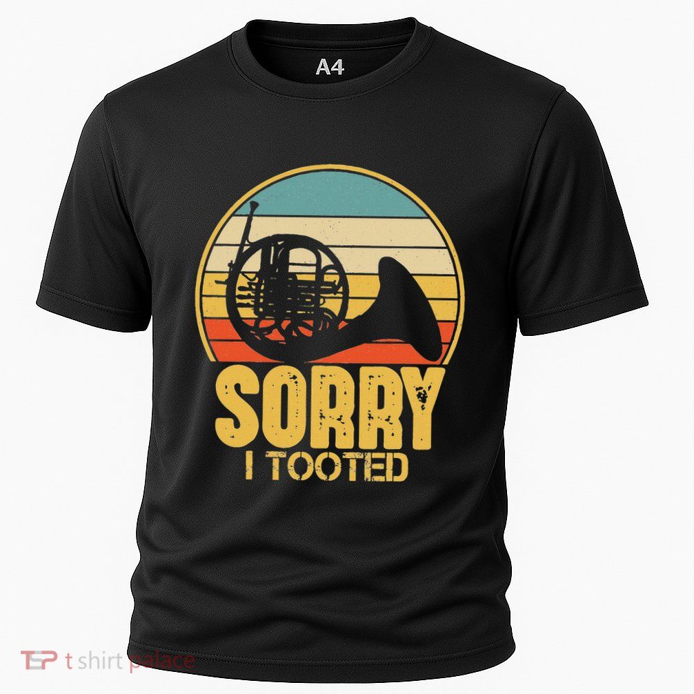 Sorry I Tooted Funny French Horn Player Gift Cooling Performance Crew T-Shirt
