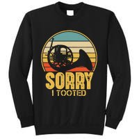 Sorry I Tooted Funny French Horn Player Gift Sweatshirt