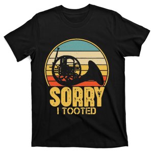 Sorry I Tooted Funny French Horn Player Gift T-Shirt