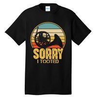 Sorry I Tooted Funny French Horn Player Gift Tall T-Shirt