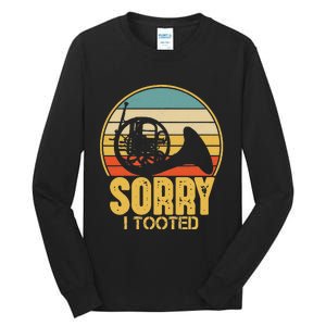 Sorry I Tooted Funny French Horn Player Gift Tall Long Sleeve T-Shirt