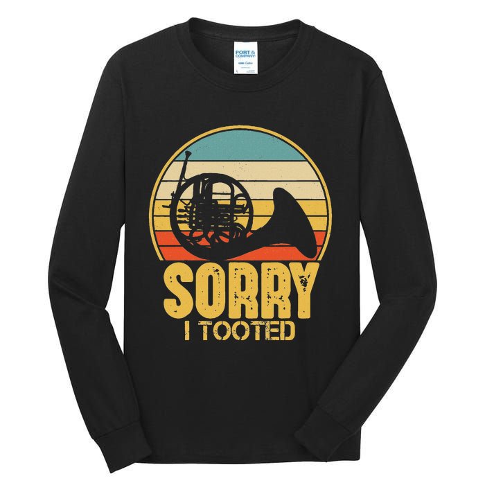 Sorry I Tooted Funny French Horn Player Gift Tall Long Sleeve T-Shirt