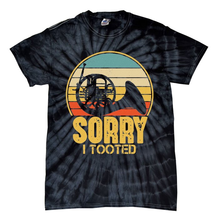 Sorry I Tooted Funny French Horn Player Gift Tie-Dye T-Shirt