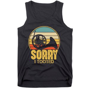 Sorry I Tooted Funny French Horn Player Gift Tank Top