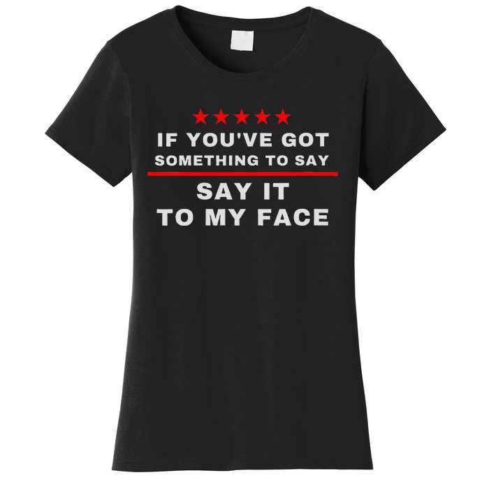 Say It To My Face Kamala Women's T-Shirt