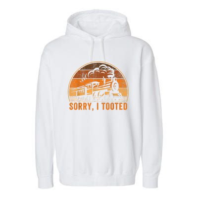 Sorry I Tooted Funny Train Railroad Workers Garment-Dyed Fleece Hoodie