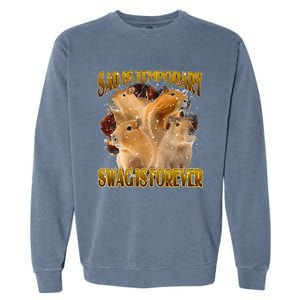 Sad Is Temporary Swag Is Forever Funny Capybara Garment-Dyed Sweatshirt