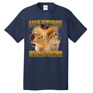 Sad Is Temporary Swag Is Forever Funny Capybara Tall T-Shirt