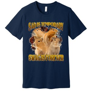 Sad Is Temporary Swag Is Forever Funny Capybara Premium T-Shirt