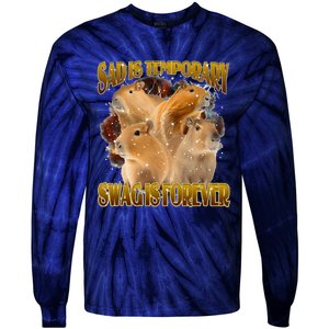 Sad Is Temporary Swag Is Forever Funny Capybara Tie-Dye Long Sleeve Shirt