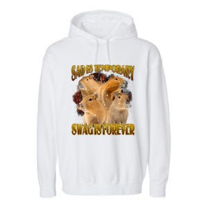 Sad Is Temporary Swag Is Forever Funny Capybara Garment-Dyed Fleece Hoodie