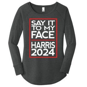 Say It To My Face Harris 2024 Women's Perfect Tri Tunic Long Sleeve Shirt