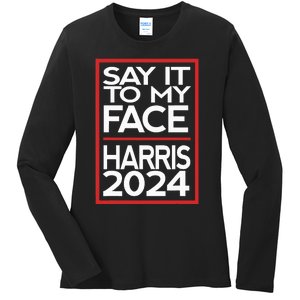 Say It To My Face Harris 2024 Ladies Long Sleeve Shirt