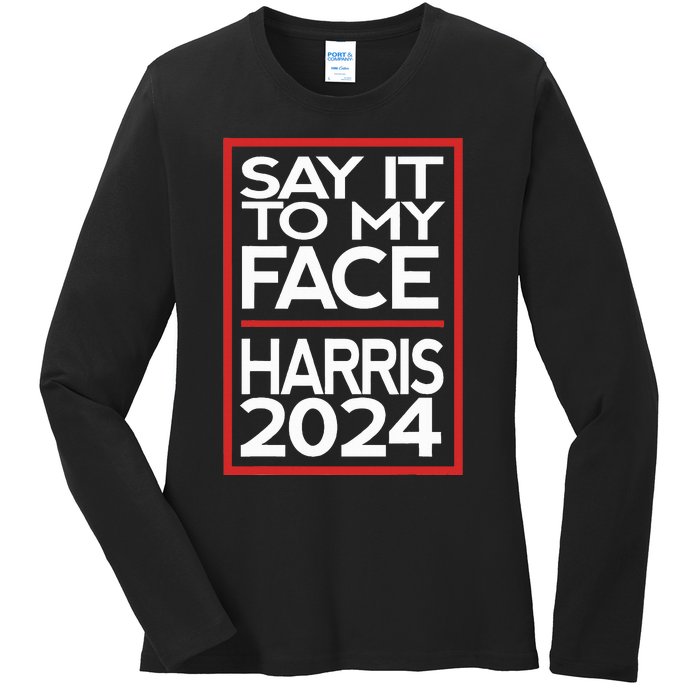 Say It To My Face Harris 2024 Ladies Long Sleeve Shirt