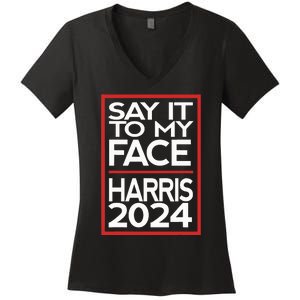 Say It To My Face Harris 2024 Women's V-Neck T-Shirt