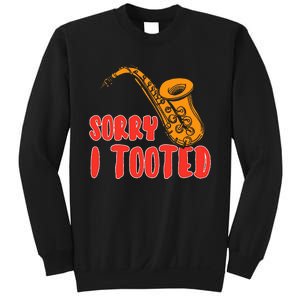 Sorry I Tooted Funny Saxophone Player Gifts Sweatshirt