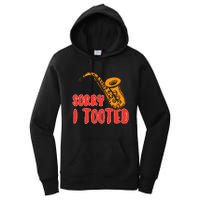 Sorry I Tooted Funny Saxophone Player Gifts Women's Pullover Hoodie