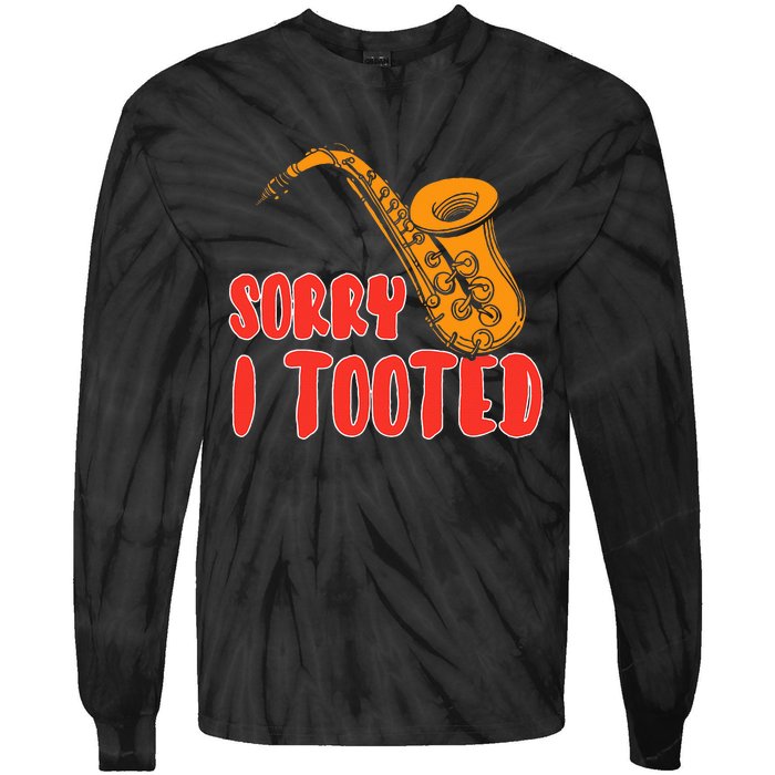 Sorry I Tooted Funny Saxophone Player Gifts Tie-Dye Long Sleeve Shirt