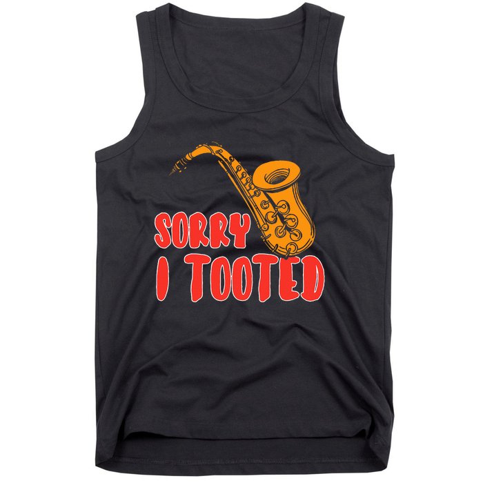 Sorry I Tooted Funny Saxophone Player Gifts Tank Top