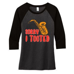 Sorry I Tooted Funny Saxophone Player Gifts Women's Tri-Blend 3/4-Sleeve Raglan Shirt