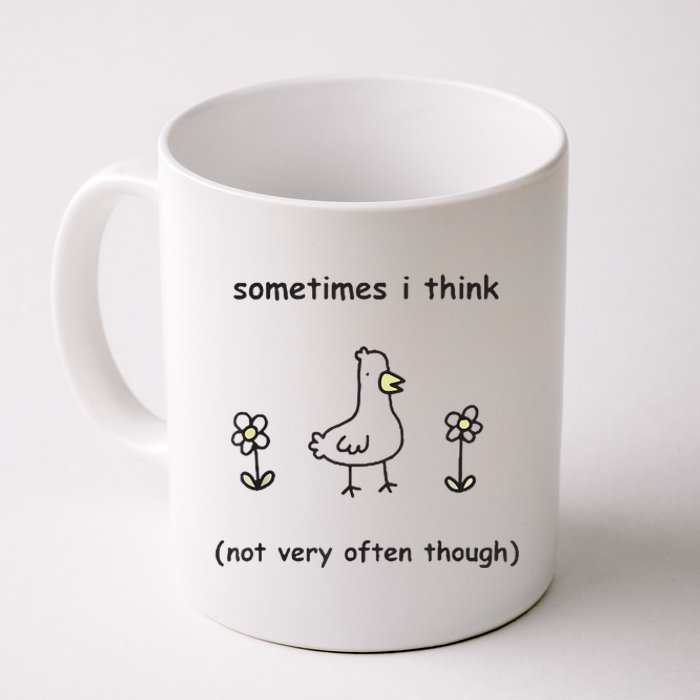 Sometimes I Think Not Very Often Through Coffee Mug