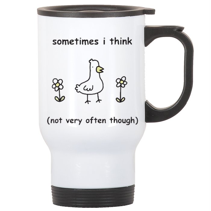 Sometimes I Think Not Very Often Through Stainless Steel Travel Mug