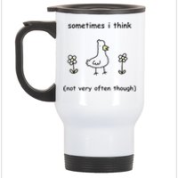 Sometimes I Think Not Very Often Through Stainless Steel Travel Mug